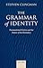 The Grammar of Identity by Stephen Clingman