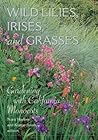 Wild Lilies, Irises, and Grasses: Gardening with California Monocots
