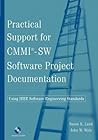 Practical Support for CMMI-SW Software Project Documentation Using IEEE Software Engineering Standards