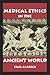Medical Ethics in the Ancient World by Paul Carrick