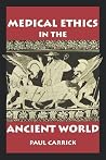 Medical Ethics in the Ancient World (Clinical Medical Ethics) Medical Ethics in the Ancient World (Clinical Medical Ethics)