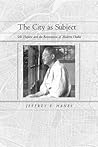 City as Subject: Seki Hajime and the Reinvention of Modern Osaka (Twentieth Century Japan: The Emergence of a World Power) (Volume 13)