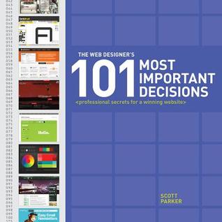 The Web Designer's 101 Most Important Decisions: Professional Secrets for a Winning Website (Paperback)