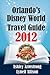 Orlando's Disney World Travel Guide 2012 by Ashley Armstrong