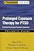 Prolonged Exposure Therapy for Ptsd by Edna B. Foa