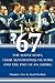 '67: The Maple Leafs, Their Sensational Victory, and the End of an Empire