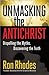 Unmasking the Antichrist: Dispelling the Myths, Discovering the Truth