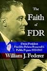 The Faith of FDR -From President Franklin D. Roosevelt's Public Papers 1933-1945