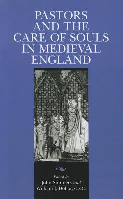 Pastors and the Care of Souls in Medieval England (Notre Dame Texts in Medieval Culture)