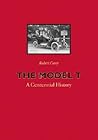 The Model T: A Centennial History The Model T: A Centennial History