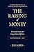 The Raising of Money: The 3...