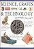 Science, Crafts & Technology (Through The Ages)