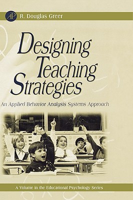 Designing Teaching Strategies: An Applied Behavior Analysis Systems Approach (Educational Psychology)