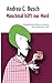 Manchmal hilft nur Mord by Andrea C. Busch