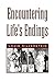 Encountering Life's Endings