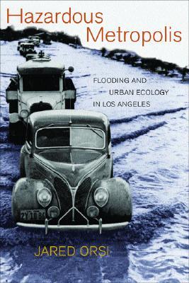 Hazardous Metropolis: Flooding and Urban Ecology in Los Angeles (Hardcover)