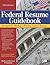 Federal Resume Guidebook by Kathryn K. Troutman