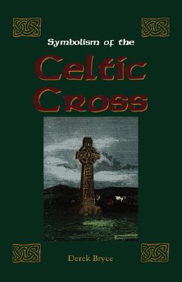 Symbolism of the Celtic Cross (Paperback)