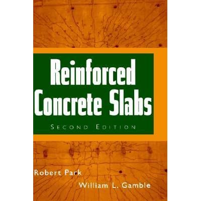 Reinforced Concrete Slabs By Robert L Park