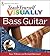 Teach Yourself VISUALLY Bass Guitar by Ryan    Williams