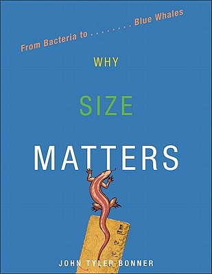 Why Size Matters: From Bacteria to Blue Whales (Hardcover)