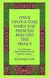 Once upon a Time When the Princess Rescued the Prince Once upon a Time When the Princess Rescued the Prince