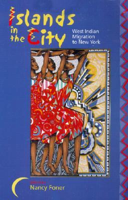 Islands in the City: West Indian Migration to New York (Paperback)