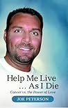 Help Me Live... As I Die, Cancer vs. the Power of Love