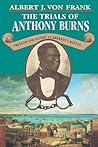 The Trials of Anthony Burns: Freedom and Slavery in Emerson's Boston