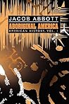 Aboriginal America (American History, #1)