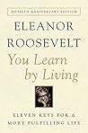 You Learn by Living by Eleanor Roosevelt