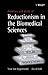 Promises and Limits of Reductionism in the Biomedical Sciences (Catalysts for Fine Chemical Synthesis)