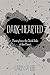 Dark-hearted: Poetry from the Dark Side of the Heart