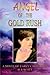 Angel of the Gold Rush