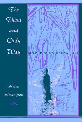 The Third and Only Way: Reflections on Staying Alive (Hardcover)