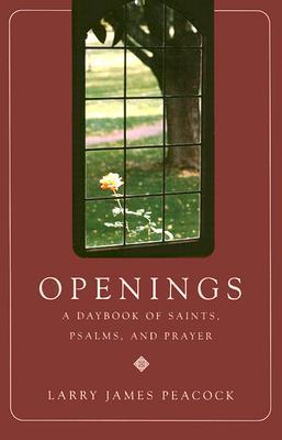 Openings: A Daybook of Saints, Psalms, and Prayer (Paperback)