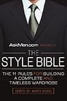 AskMen.com Presents The Style Bible: The 11 Rules for Building a Complete and Timeless Wardrobe – The Indispensable Men's Handbook for Dress and Accessories (Askmen.com Series, 2) AskMen.com Presents The Style Bible: The 11 Rules for Building a Complete and Timeless Wardrobe – The Indispensable Men's Handbook for Dress and Accessories