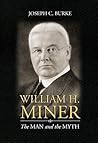 William H. Miner: The Man and the Myth