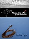 Arnannguaq's Prize by Chris  Paton