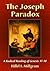 The Joseph Paradox: A Radical Reading of Genesis 37-50