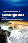 The Routledge Companion to Sociolinguistics The Routledge Companion to Sociolinguistics