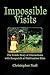 Impossible Visits: The Insi...