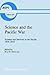 Science and the Pacific War: Science and Survival in the Pacific, 1939–1945 (Boston Studies in the Philosophy and History of Science)