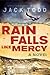 Rain Falls Like Mercy: A Novel