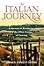 An Italian Journey: A Harvest of Revelations in the Olive Groves of Tuscany (Italian Journeys Book 1)