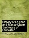 History of England and France Under the House of Lancaster History of England and France Under the House of Lancaster