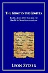 The Ghost in the Gospels: The True Story of How Jesus Died and How We All Missed It for 2,000 Years