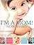 I'm a Mom! Now What? by Peter Reader