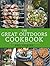 The Great Outdoors Cookbook: 140 Recipes for Barbecues, Campfires, Picnics and More