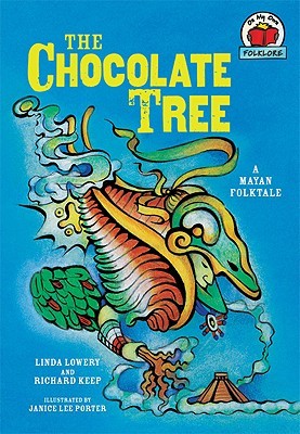 The Chocolate Tree: [A Mayan Folktale] (On My Own Folklore)